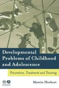 Developmental Problems of Children and Adolescents: Prevention, Treatment and Training