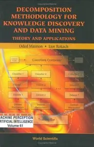 Decomposition Methodology For Knowledge Discovery And Data Mining: Theory And Applications (Repost)