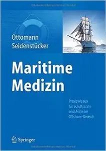 Maritime Medizin: Praxiswissen für Schiffsärzte und Ärzte im Offshore-Bereich (repost)