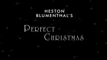 BBC - Heston's Perfect Christmas Dinner (2007)