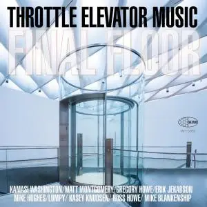 Kamasi Washington & Throttle Elevator Music - Final Floor (2021) {Wide Hive Records WH 0355}