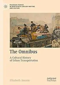 The Omnibus: A Cultural History of Urban Transportation