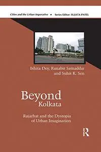 Beyond Kolkata: Rajarhat and the Dystopia of Urban Imagination