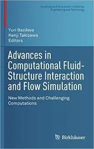Advances in Computational Fluid-Structure Interaction and Flow Simulation (repost)