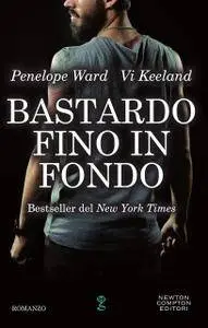 Penelope Ward, Vi Keeland - Bastardo fino in fondo