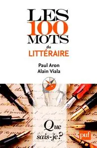 Paul Aron, Alain Viala, "Les 100 mots du littéraire"