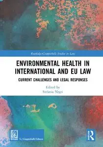 Environmental Health in International and EU Law: Current Challenges and Legal Responses