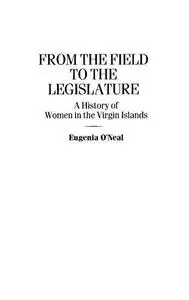 From the Field to the Legislature: A History of Women in the Virgin Islands