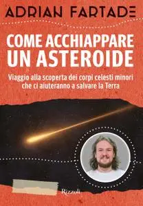 Adrian Fartade - Come acchiappare un asteroide