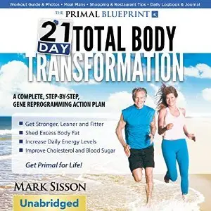 The Primal Blueprint 21-Day Total Body Transformation (Audiobook)