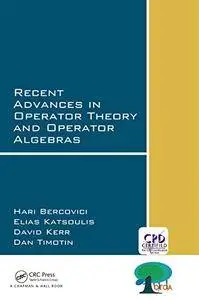 Recent Advances in Operator Theory and Operator Algebras