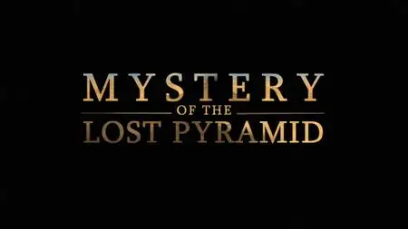 Smithsonian Ch. - Mystery of the Lost Pyramid (2020)