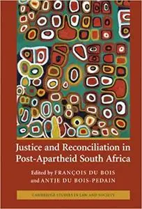 Justice and Reconciliation in Post-Apartheid South Africa South African edition (Repost)