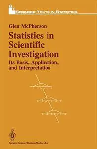 Statistics in Scientific Investigation: Its Basis, Application, and Interpretation