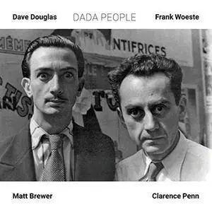 Dave Douglas and Frank Woeste - Dada People (2016)
