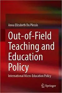 Out-of-Field Teaching and Education Policy: International Micro-Education Policy