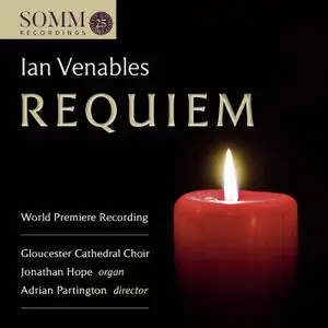 Jonathan Hope, Gloucester Cathedral Choir - Ian Venables Requiem, Op. 48 (2020) [Official Digital Download 24/96]