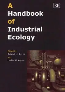 A Handbook of Industrial Ecology by Professor Robert U. Ayres [Repost]