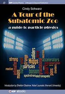 A Tour of the Subatomic Zoo: A Guide to Particle Physics