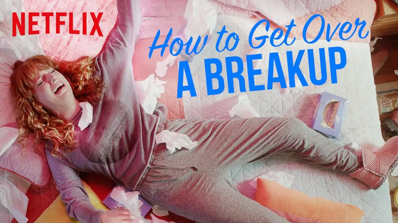How to Get Over a Breakup (2018)
