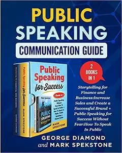 Public Speaking Communication Guide (2 Books in 1): Storytelling for Finance and Business