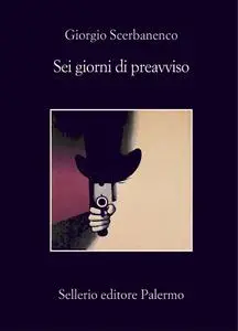 Giorgio Scerbanenco - Sei giorni di preavviso