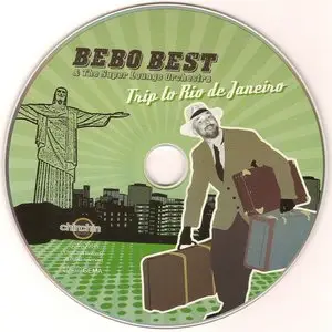 Bebo Best & The Super Lounge Orchestra - Trip To Rio De Janeiro (2015) Re-Up