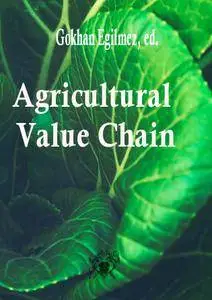 "Agricultural Value Chain" ed. by Gokhan Egilmez