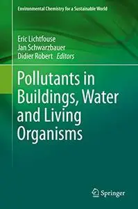 Pollutants in Buildings, Water and Living Organisms (Repost)