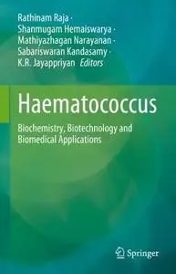 Haematococcus: Biochemistry, Biotechnology and Biomedical Applications