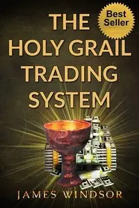 The Holy Grail Trading System