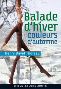 Henry David Thoreau, "Balade d'hiver, couleurs d'automne"