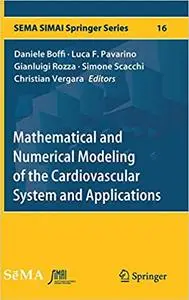 Mathematical and Numerical Modeling of the Cardiovascular System and Applications