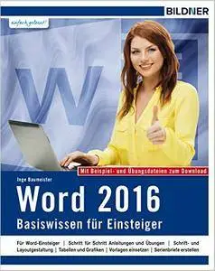 Word 2016 - Basiswissen: Für Einsteiger. Leicht verständlich - komplett in Farbe!