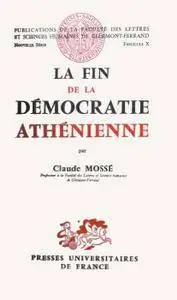 Claude Mossé, "La Fin de la démocratie athénienne"