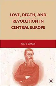 Love, Death, and Revolution in Central Europe: Ludwig Feuerbach, Moses Hess, Louise Dittmar, Richard Wagner (Repost)