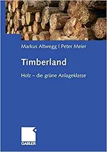 Timberland: Holz - die grüne Anlageklasse