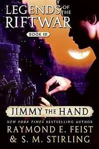 «Jimmy the Hand» by Raymond Feist, S.M.Stirling