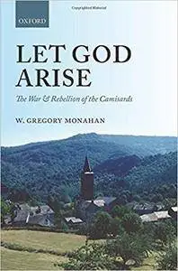 Let God Arise: The War and Rebellion of the Camisards