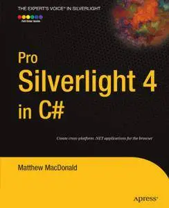 Pro Silverlight 4 in C#: Create cross-platform .NET applications for the browser (Repost)