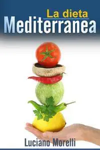 Luciano Morelli - La dieta Mediterranea