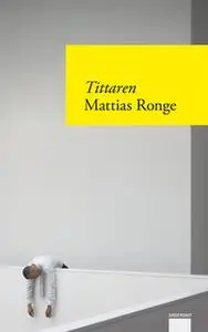 «Tittaren» by Mattias Ronge