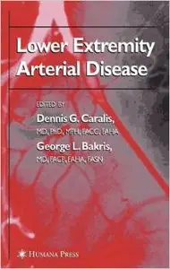 Lower Extremity Arterial Disease (Clinical Hypertension and Vascular Diseases) by Dennis G. Caralis