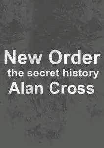 New Order: the secret history (The Secret History of Rock)
