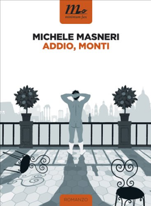 Addio, Monti - Michele Masneri