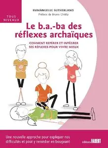 Emmanuelle Sutherland, "Le b.a.-ba des réflexes archaïques"