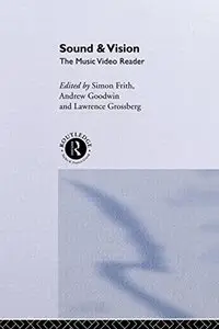 Sound and Vision: The Music Video Reader [Repost]