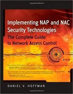 Implementing NAP and NAC Security Technologies: The Complete Guide to Network Access Control