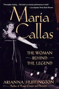 Maria Callas: The Woman behind the Legend (Repost)