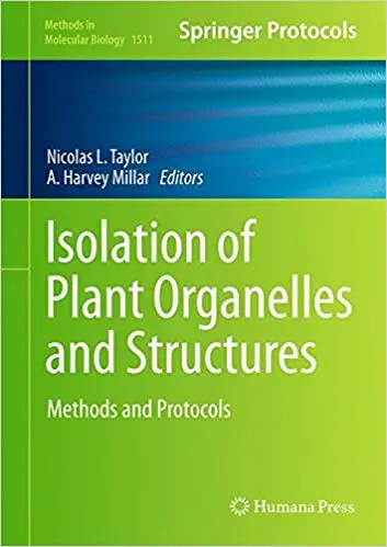 Isolation of Plant Organelles and Structures: Methods and Protocols (Repost)
